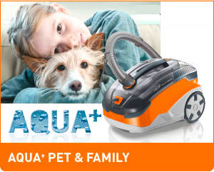 Weitere Modelle mit Aqua+ Technologie … Aqua+ Pet & Family
